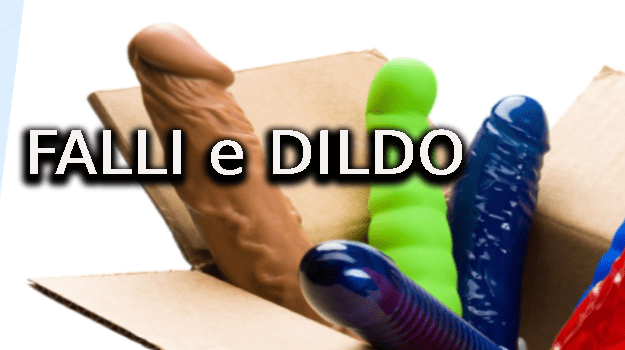 Falli e Dildo Erosidea.com